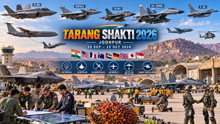 જોધપુરમાં ‘તરંગ શક્તિ-2026’નો પ્રારંભ, F-35થી રાફેલ-તેજસ સુધીના અત્યાધુનિક વિમાનો લેશે ભાગ